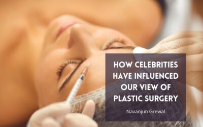 How Celebrities Have Influenced Our View of Plastic Surgery