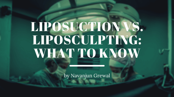 Liposuction vs. Liposculpting: What to Know